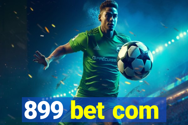 899 bet com